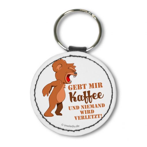 Runder Schlüsselanhänger Furchtbär mit Spruch: Gebt mir Kaffee und niemand  wird verletzt! – INWIEDU